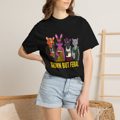 Grown But Feral Tee
