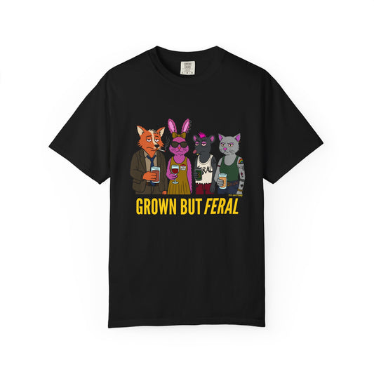 Grown But Feral Tee